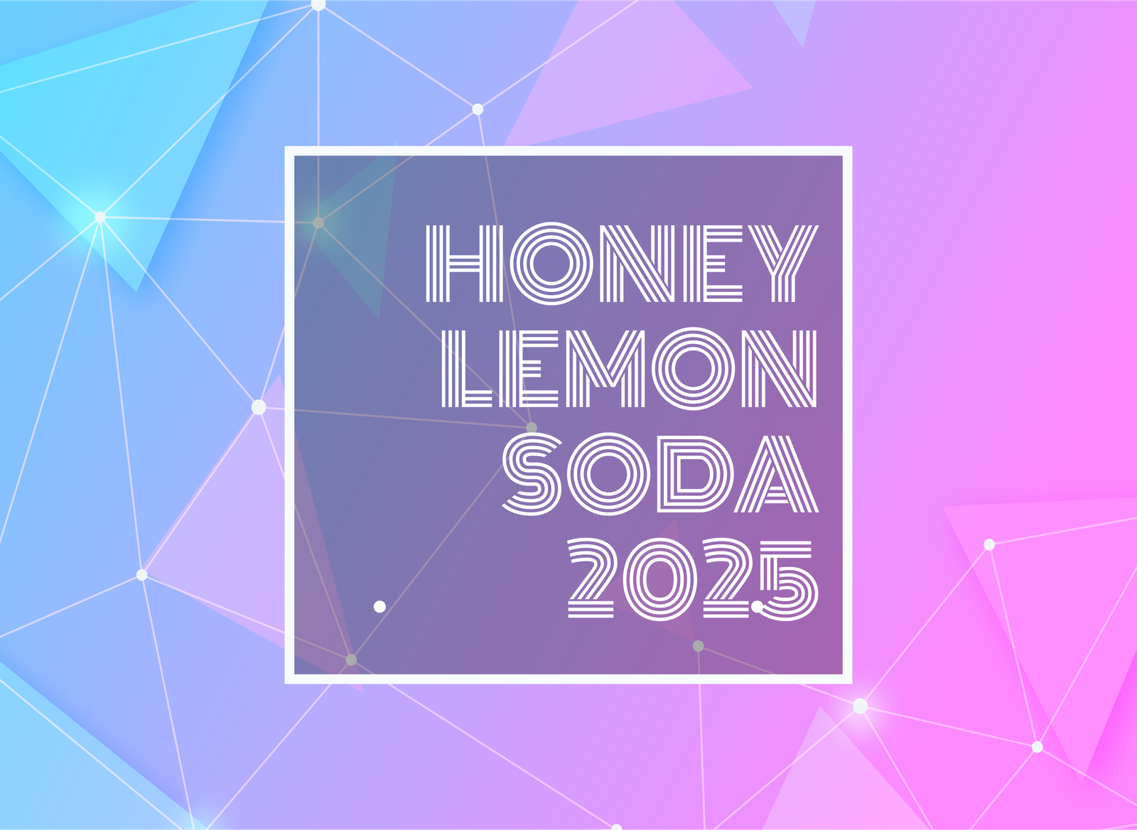 Text Image Written inHoney Lemon Soda 2025