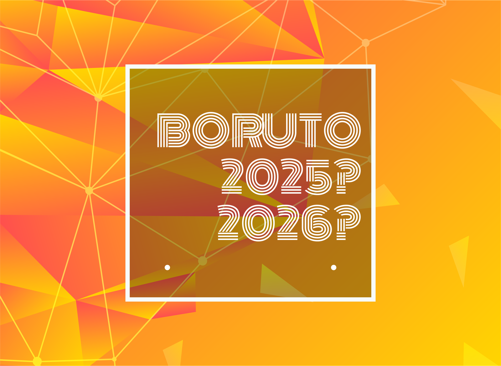 Text Image written in Boruto Return Date 2025? 2026?