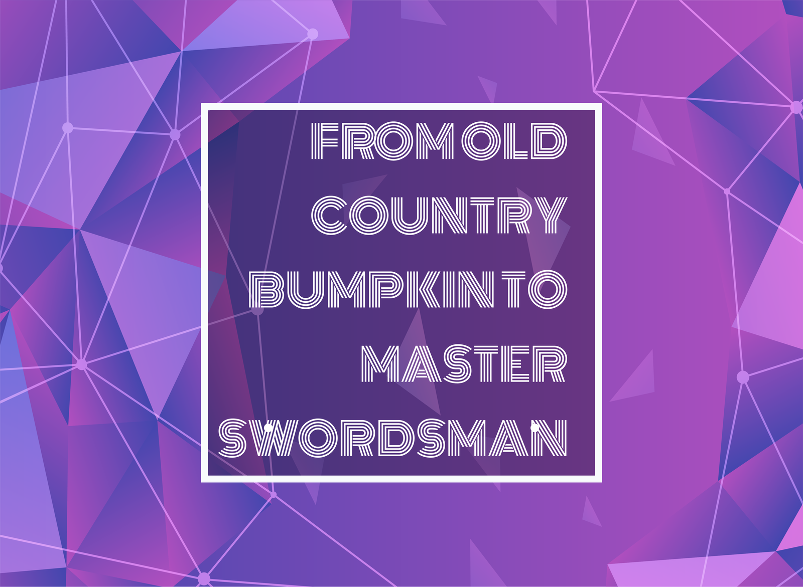 Text written inFrom Old Country Bumpkin to Master Swordsman