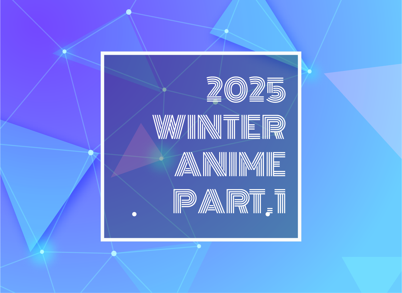 text typed in 2025 winter anime part.1