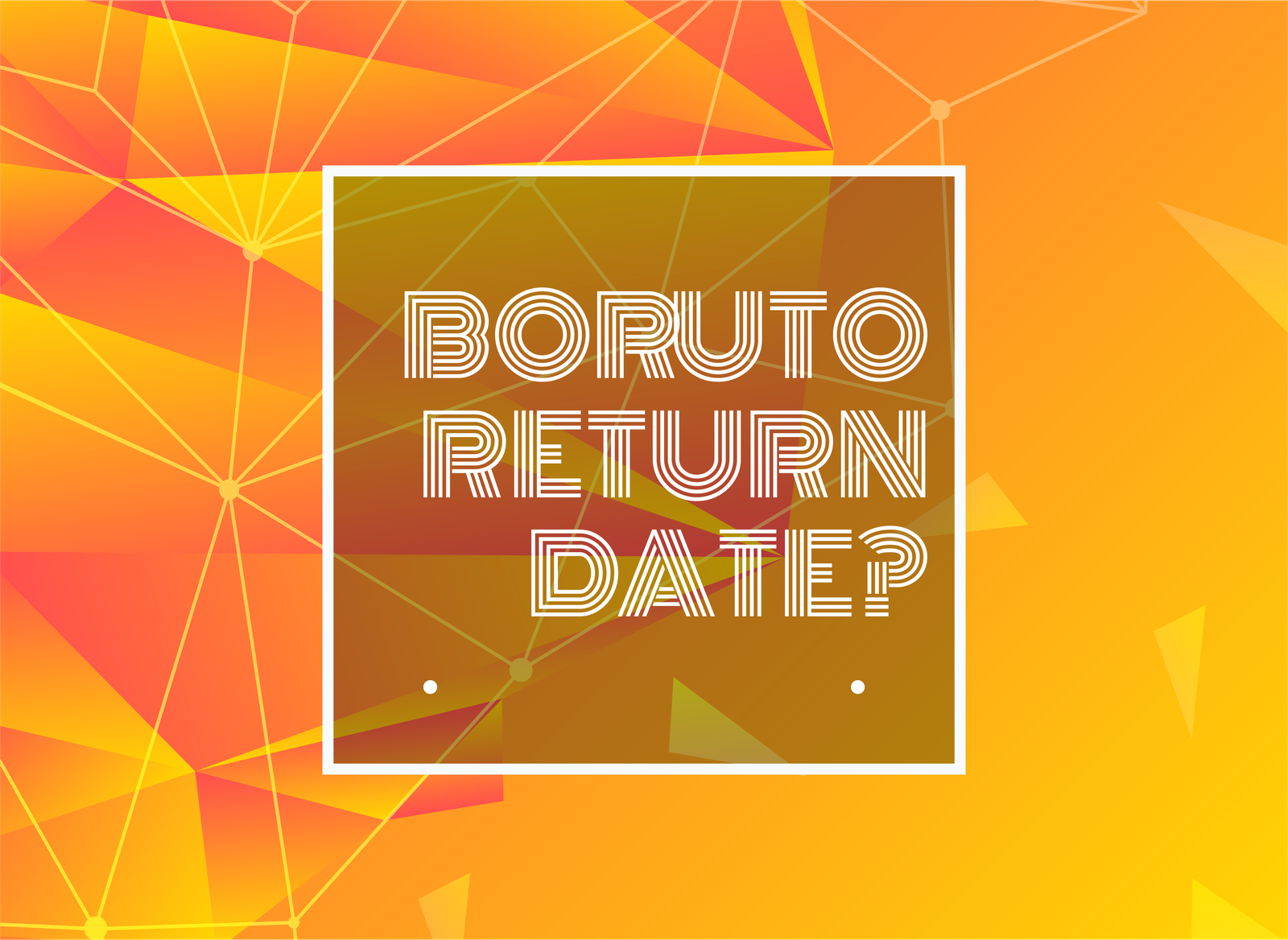 Text Image written in Boruto return date?