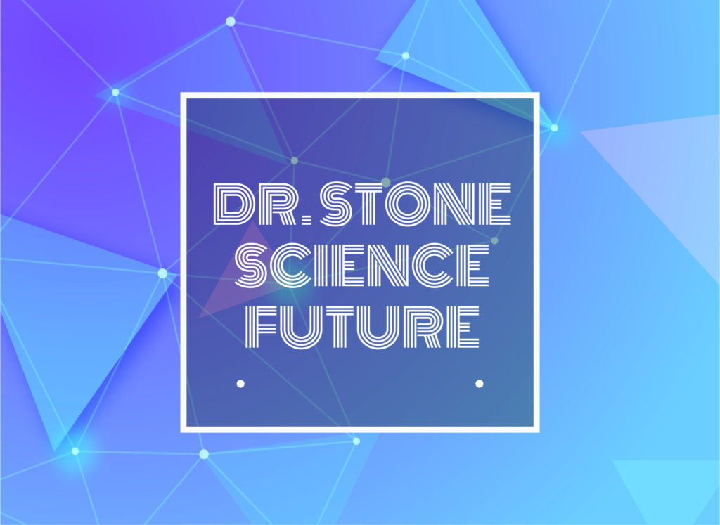 Text Typed in Dr. STONE SCIENCE FUTURE