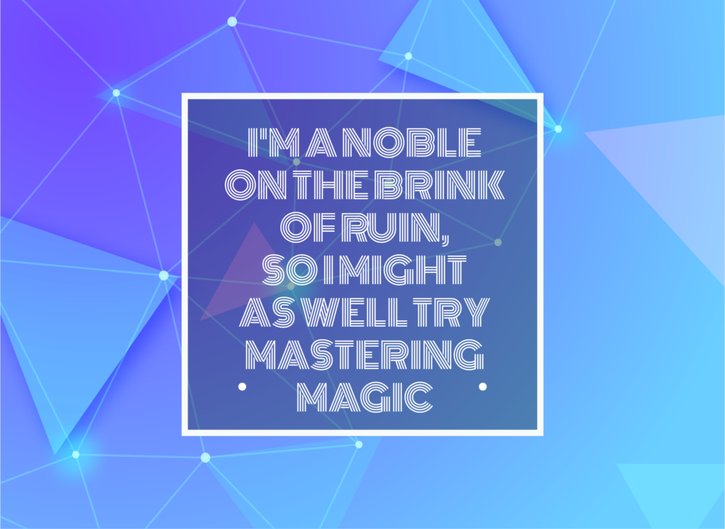 Text Typed in I'm a Noble on the Brink of Ruin, So I Might as Well Try Mastering Magic