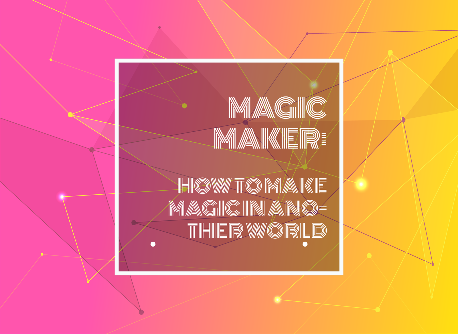 Text Typed in Magic Maker: How to Make Magic in Another World