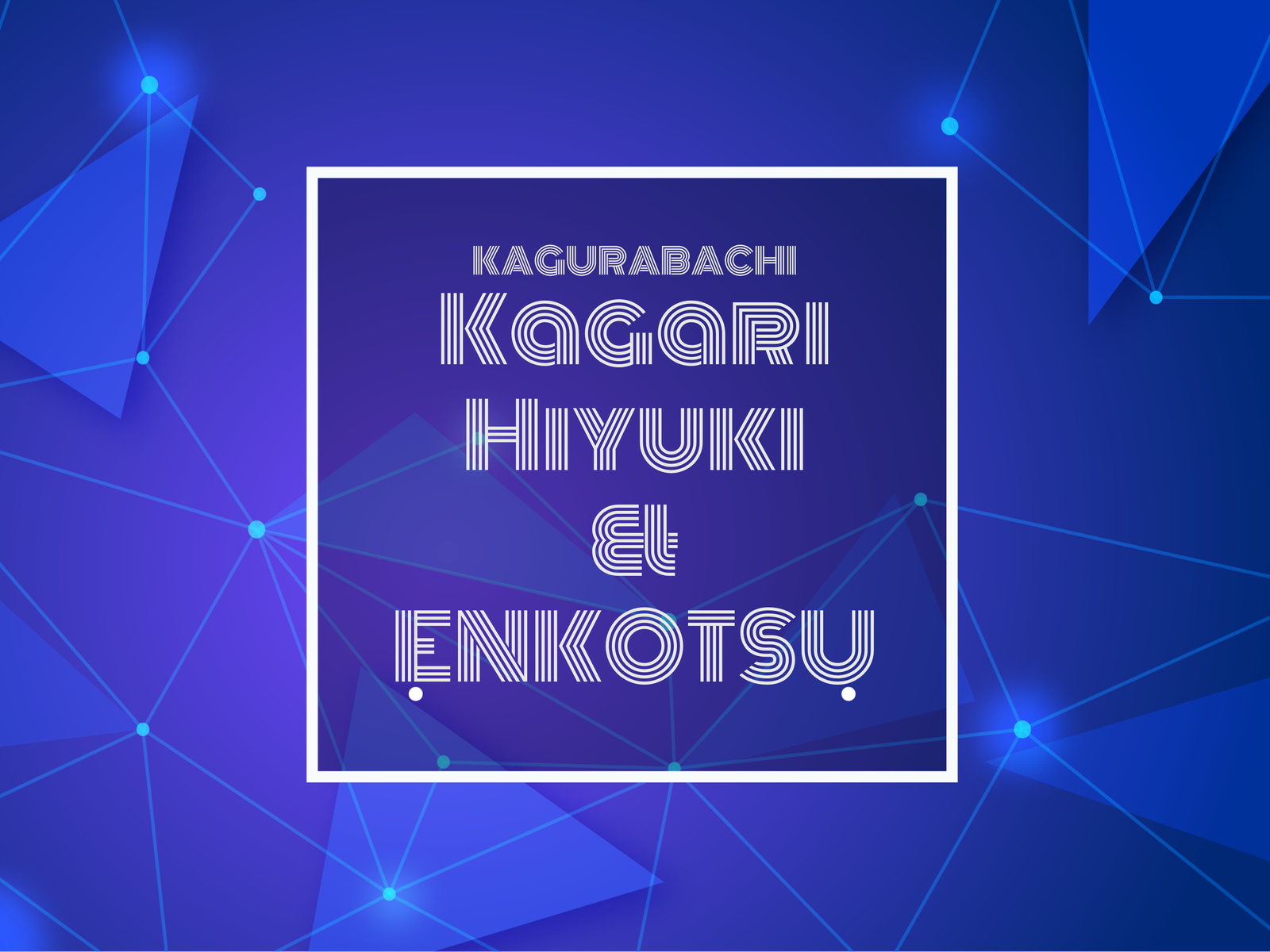 Text: KAGURABACHI kagari hiyuki and enkotsu