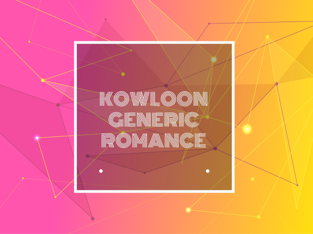 Text: KOWLOON GENERIC ROMANCE