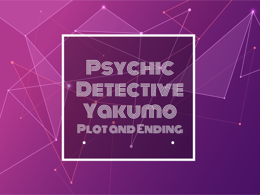 Text: Psychic Detective Yakumo Plot and Ending