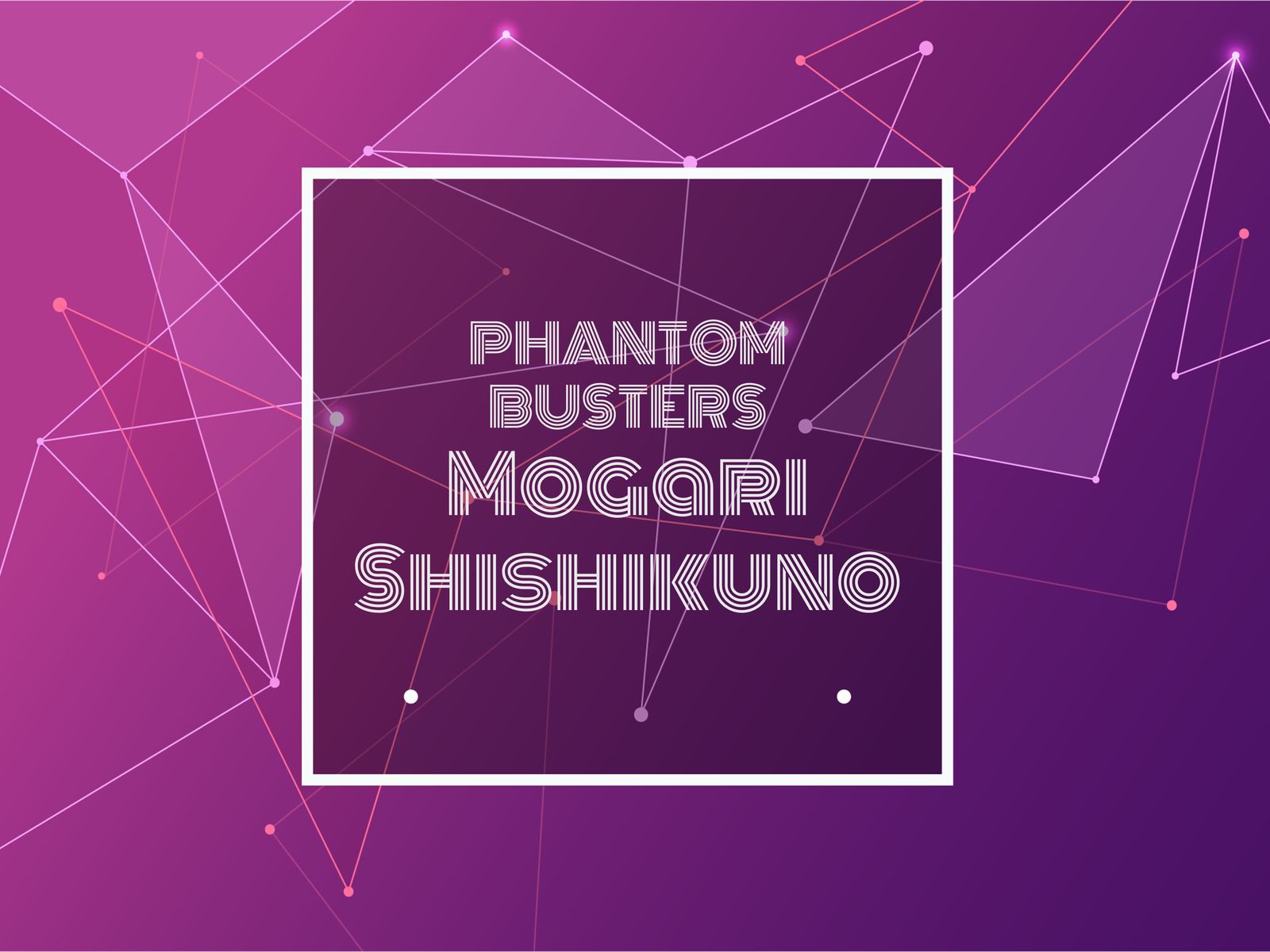 Text: phantom busters mogari shishikuno